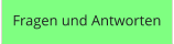 Fragen und Antworten